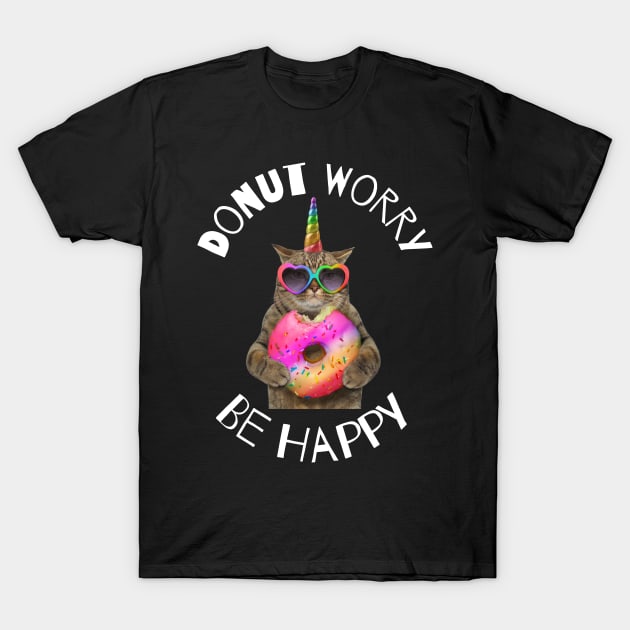 Donut Worry Be Happy Donut Lover T-Shirt by Barts Arts